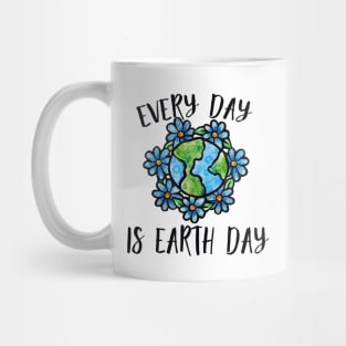 Every Day is earth day Mug